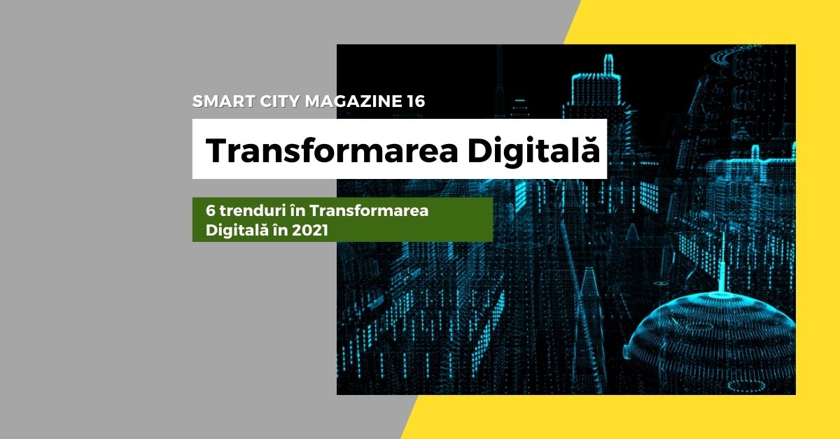6 trenduri în Transformarea Digitală în 2021