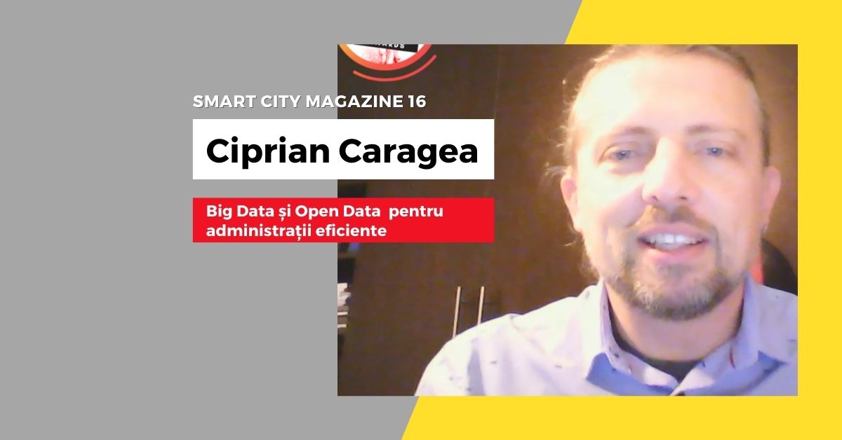 Ciprian Caragea - Expert ARSC: Big Data și Open Data pentru administrații eficiente