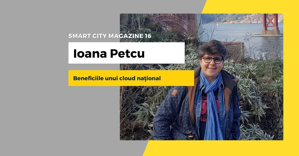 Expert ARSC, Dr. Ec. Ioana Petcu - Beneficiile unui cloud naţional